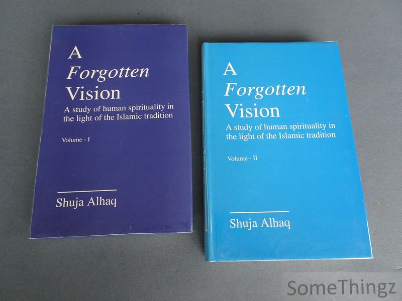 Cover van A Forgotten Vision: A Study of Human Spirituality in the light of the Islamic Tradition. Volume I and II.
