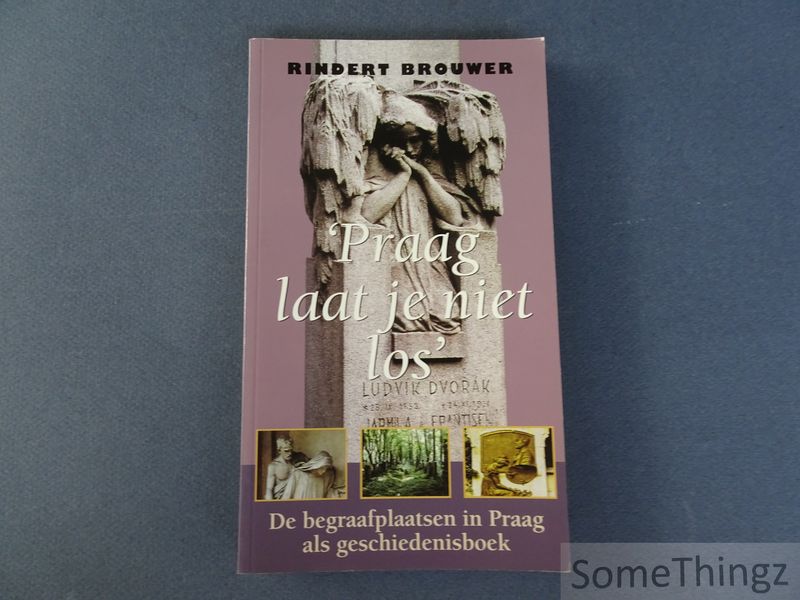 Cover van Praag laat je niet los. De begraafplaatsen in Praag als geschiedenisboek.