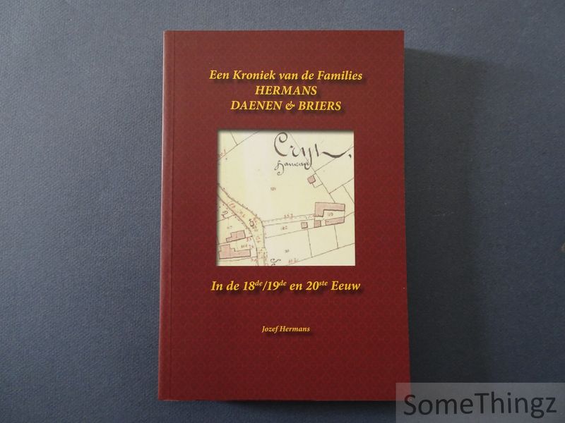 Cover van Een kroniek van de families Hermans, Daenen en Briers in de 18de/19de en 20ste eeuw.