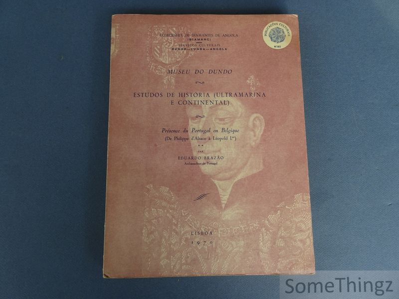 Cover van Présence du Portugal en Belgique (de Philippe d'Alsace à  Léopold Ier) [Avec dédicace de l'auteur.]