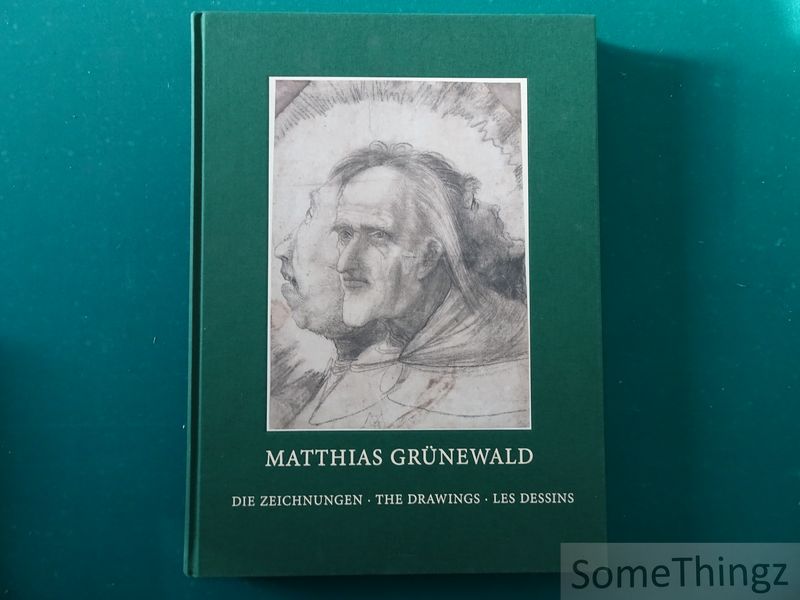 Cover van Matthias Grunewald: Die Zeichnungen / The drawings / Les dessins.