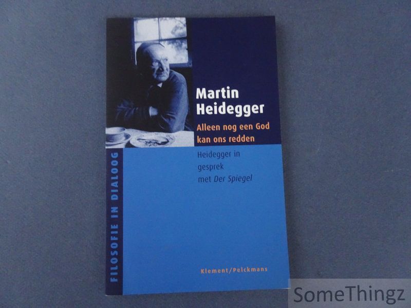 Cover van Alleen een god kan ons nog redden. Heidegger in gesprek met Der Spiegel.
