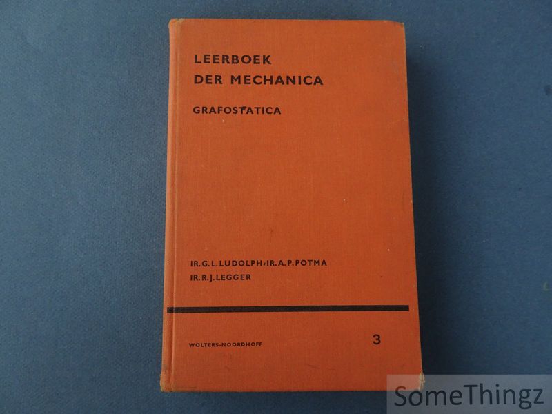 Cover van Leerboek der mechanica. Deel III: Grafostatica voor het technisch onderwijs en voor zelfstudie. Met 234 vraagstukken.