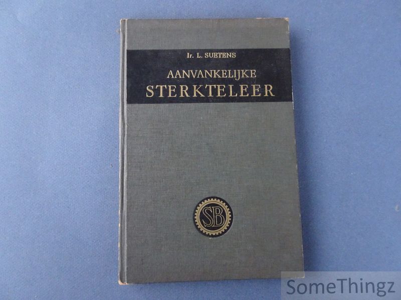 Cover van Aanvankelijke sterkteleer. Algemene grondslagen.