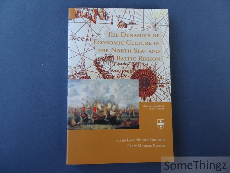 Cover van The Dynamics of Economic Culture in the North Sea- and Baltic Region in the Late Middle Ages and Early Modern Period.