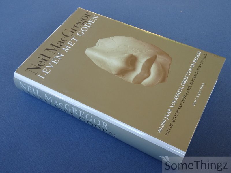 Cover van Leven met de goden. 40.000 jaar volkeren, objecten en religie.