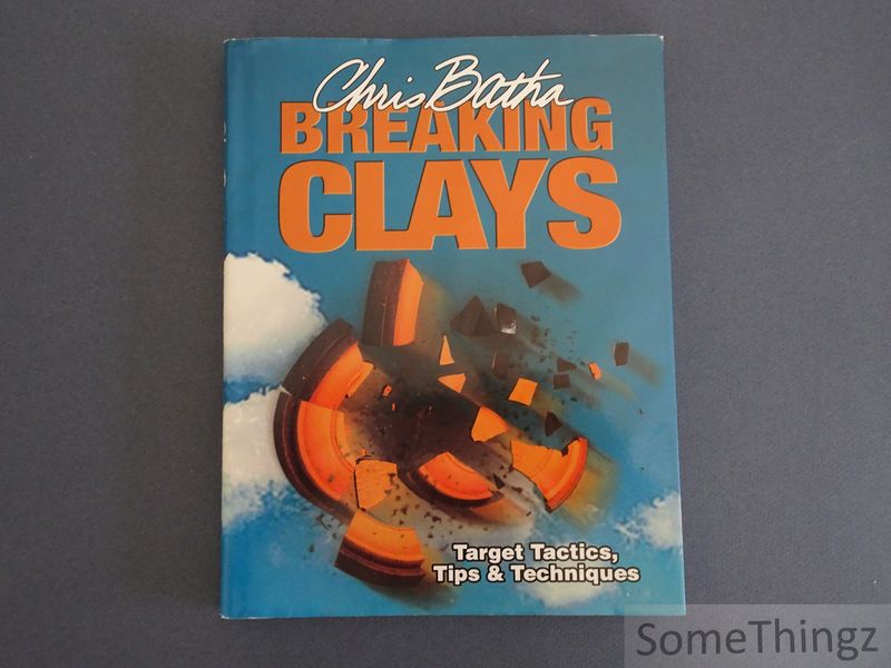 Cover van Breaking clays. Target tactics, tips & techniques.