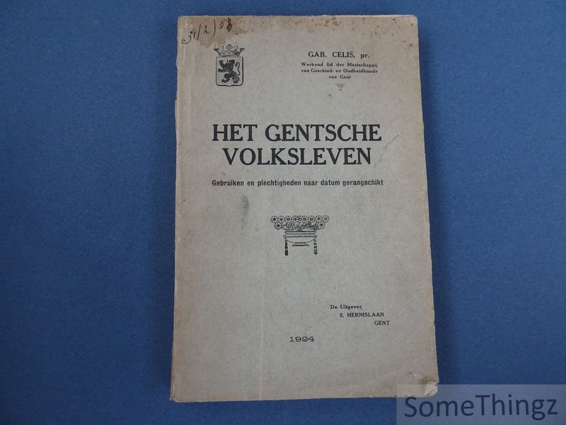 Cover van Het Gentsche volksleven : gebruiken en plechtigheden naar datum gerangschikt : folkloristische schets.