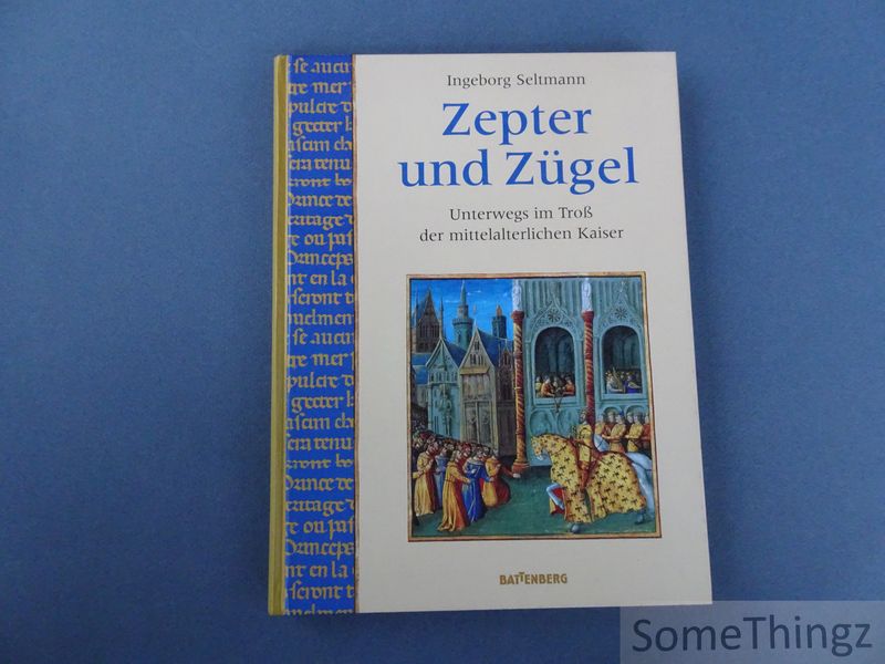 Cover van Zepter und Zügel. Unterwegs im Tross der mittelalterlichen Kaiser.