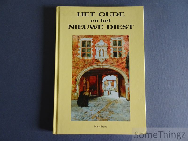 Cover van Het oude en het nieuwe Diest.