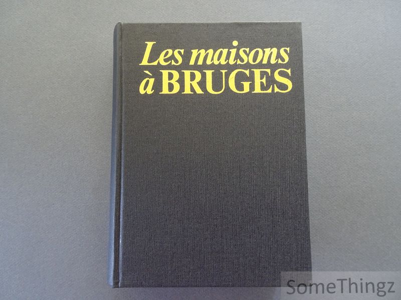 Cover van Les maisons à Bruges. Inventaire descriptif.