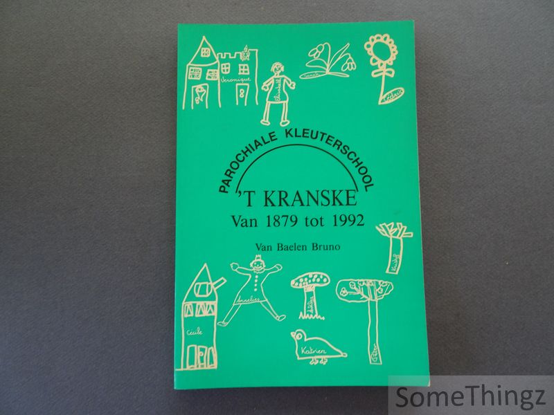 Cover van Parochiale Kleuterschool 't Kranske. Van 1879 tot 1992.
