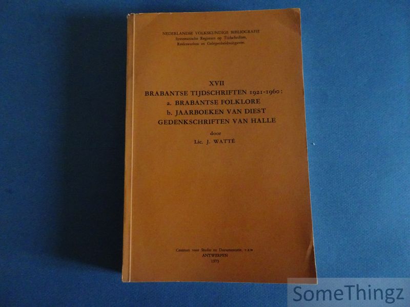 Cover van Brabantse tijdschriften 1921-1960: a. Brabantse Folklore. b. Jaarboeken van Diest. Gedenkschriften van Halle. [Nederlandse Volkskundige Bibliografie. Deel XVII.]