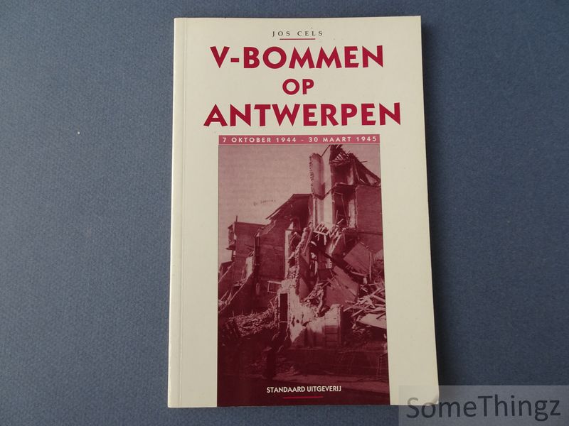 Cover van V-bommen op Antwerpen (7 oktober 1944-30 maart 1945). Met vijftig foto's van Frans Claes.