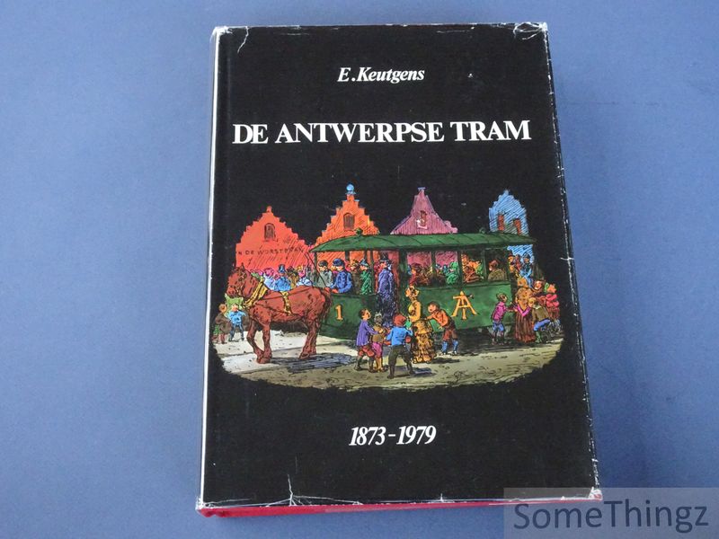 Cover van De Antwerpse tram 1873-1979. Van paardetram tot premetro.
