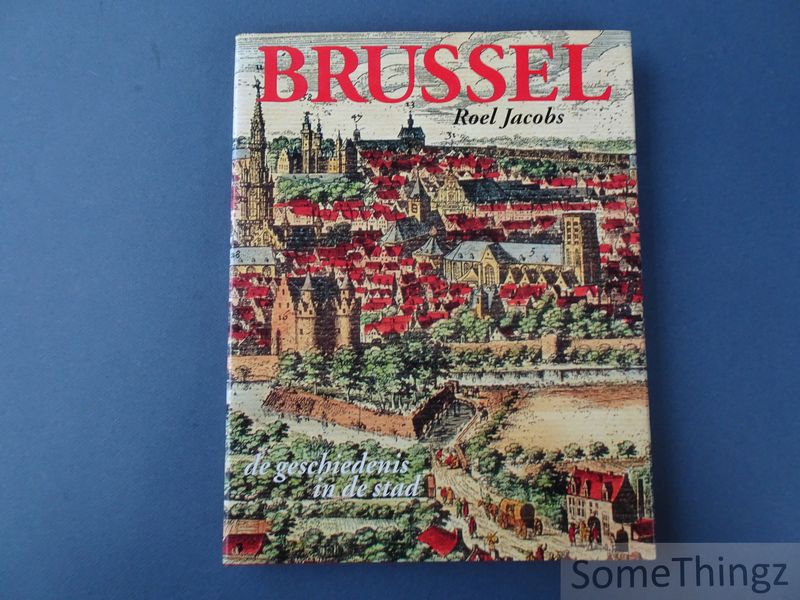 Cover van Brussel. De geschiedenis in de stad.