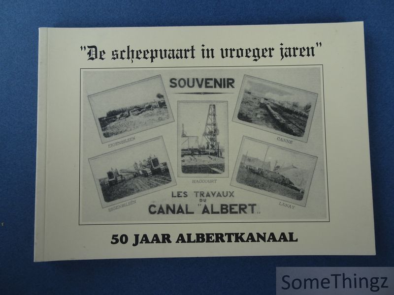 Cover van De scheepvaart in vroeger jaren. Deel X: 50 jaar Albertkanaal.