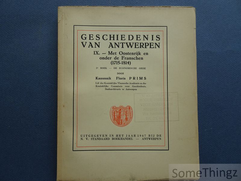 Cover van Geschiedenis van Antwerpen. Deel IX: Met Oostenrijk en onder de Franschen (1715-1814). 2e boek: De economische orde.