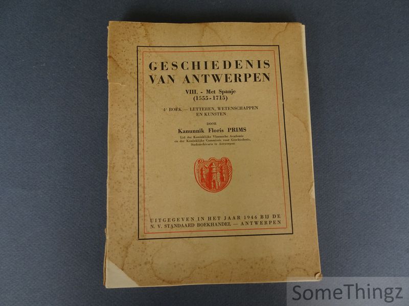 Cover van Geschiedenis van Antwerpen. Deel VIII: Met Spanje (1555-1715). 4de boek: Letteren, wetenschappen en kunsten.