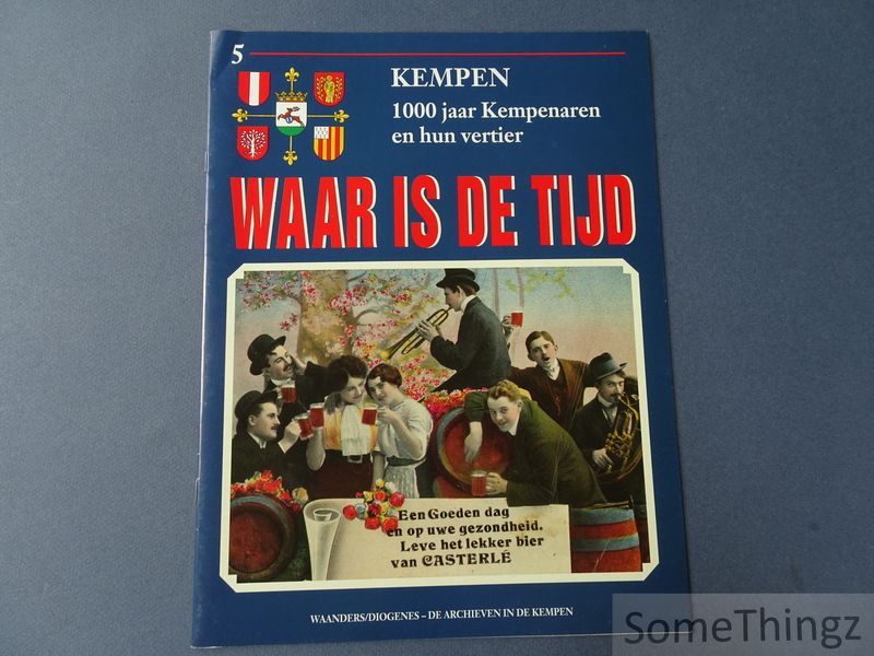 Cover van Waar is de tijd : Kempen. 1000 jaar Kempenaren en hun vertier. Deel 5.