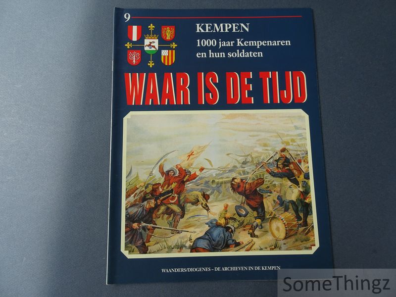Cover van Waar is de tijd : Kempen. 1000 jaar Kempenaren en hun soldaten. Deel 9.