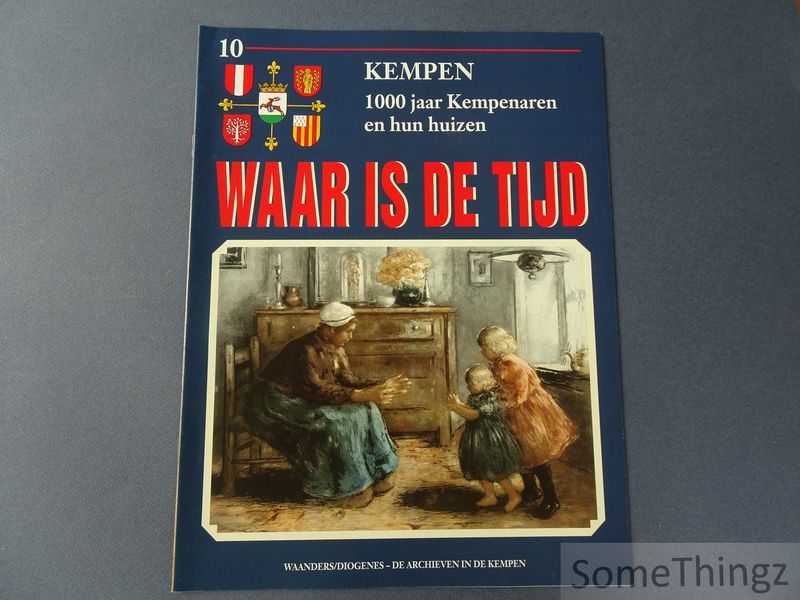 Cover van Waar is de tijd : Kempen. 1000 jaar Kempenaren en hun huizen. Deel 10.