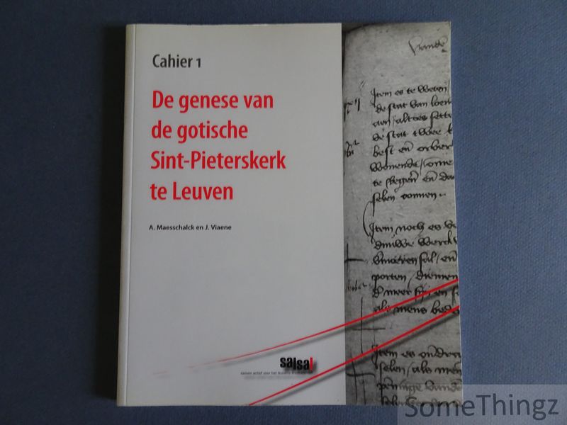 Cover van De genese van de gotische Sint-Pieterskerk te Leuven: over de allereerste eerstesteenlegging, over de kerkfabriek en over een anderhalve eeuw oud dwaalspoor.
