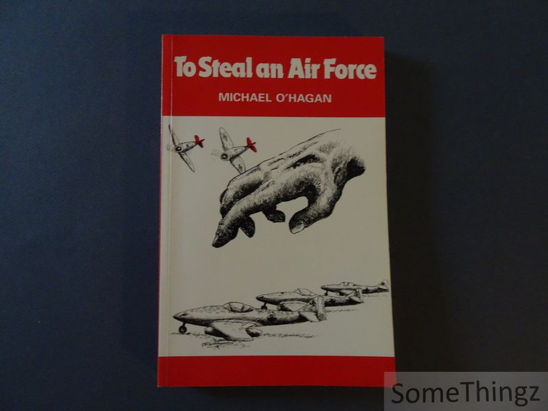 Cover van To Steal an Air Force [With dedication by the author.]