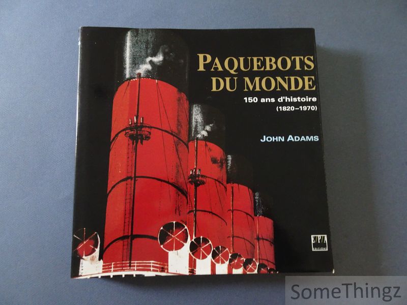 Cover van Paquebots du monde. 150 ans d'histoire (1820-1970).