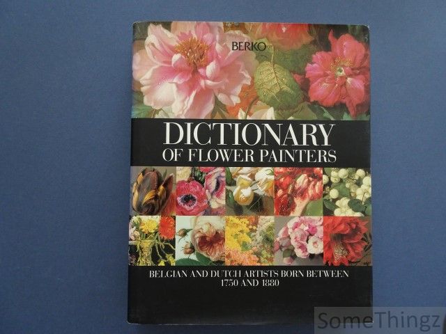 Cover van Dictionary of flower painters: Belgian and Dutch artists born between 1750-1880.