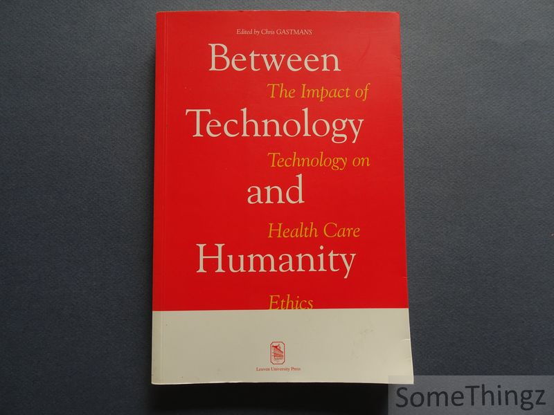 Cover van Between Technology and Humanity: The Impact of Technology on Health Care Ethics.
