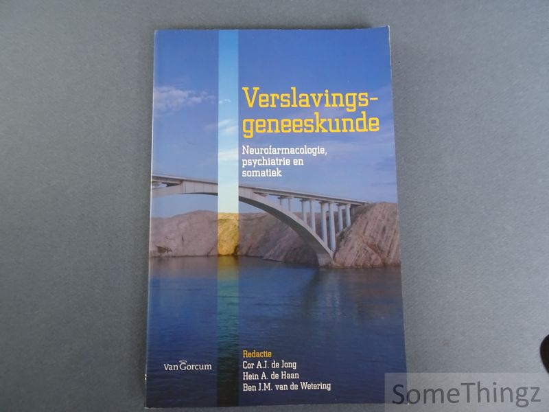 Cover van Verslavingsgeneeskunde. Neurofarmacologie, psychiatrie en somatiek.