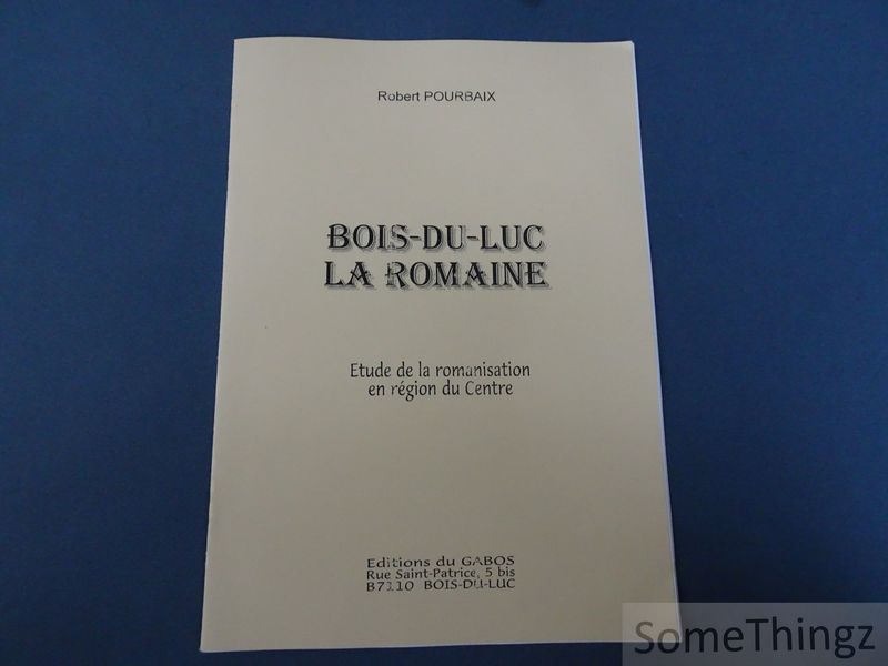 Cover van Bois-du-Luc. La romaine. Etude de la romanisation en région du Centre.