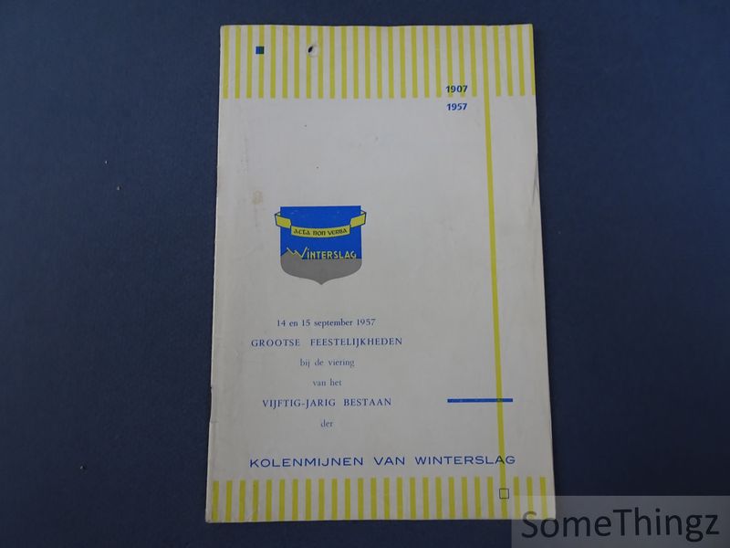 Cover van 14 en 15 september 1957. Grootse feestelijkheden bij de viering van het vijftig-jarig bestaan der Kolenmijnen van Winterslag. 1907-1957. [Programmabrochure.]