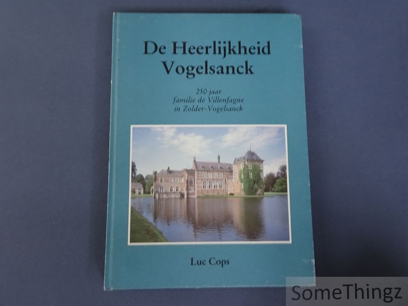 Cover van De heerlijkheid Vogelsanck : 250 jaar familie de Villenfagne in Zolder-Vogelsanck.