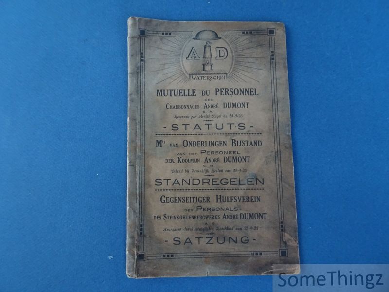 Cover van Mutuelle du personnel des charbonnages André Dumont. Statuts. / Maatschappij van Onderlingen Bijstand van het personeel der Koolmijn André Dumont. Standregelen. / Gegenseitiger Hulfsverein des Personals des Steinkohlenbergwerkens André Dumont. Satzung.