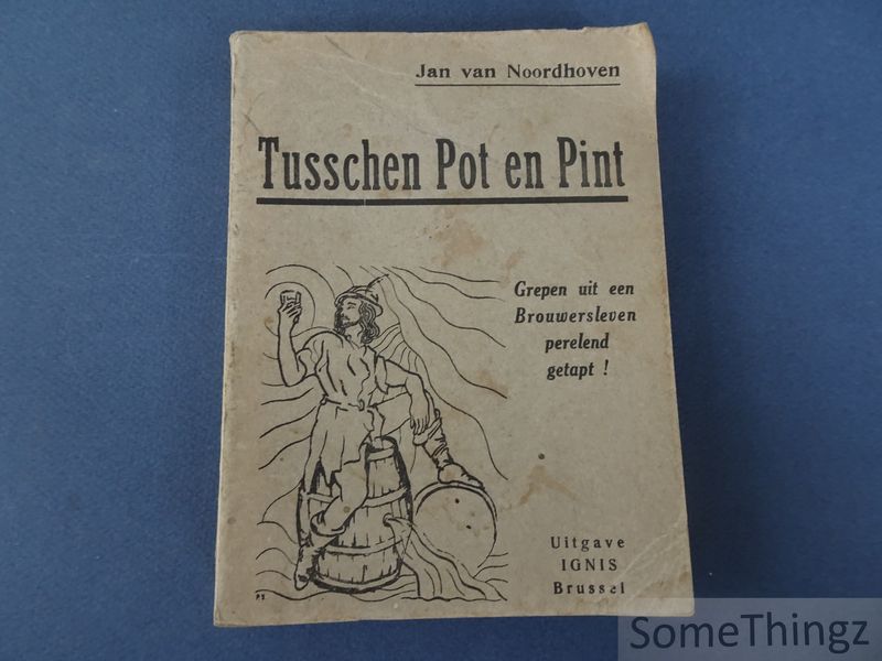 Cover van Tusschen pot en pint : grepen uit een brouwersleven perelend getapt!