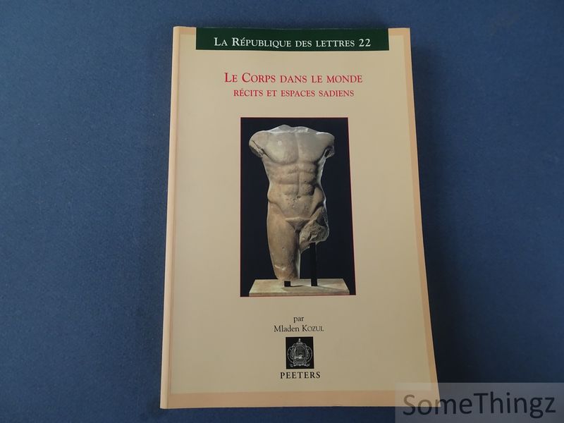Cover van Le Corps dans le monde. Récits et espaces sadiens.