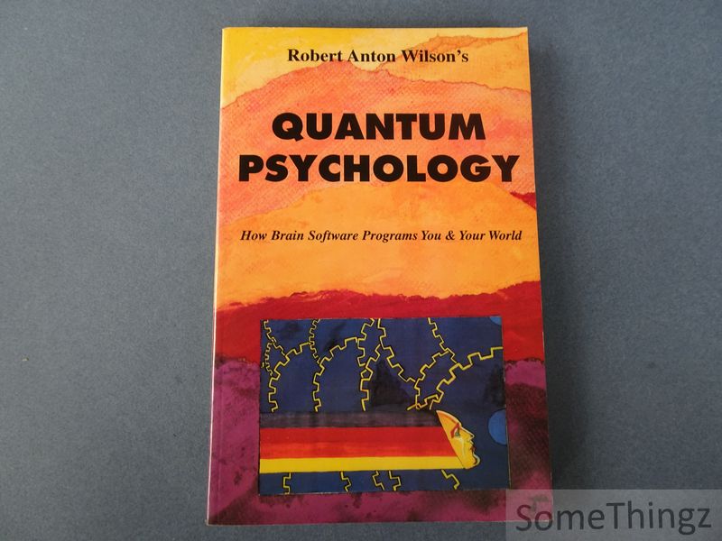 Cover van Quantum Psychology. How brain software programs you & your world.