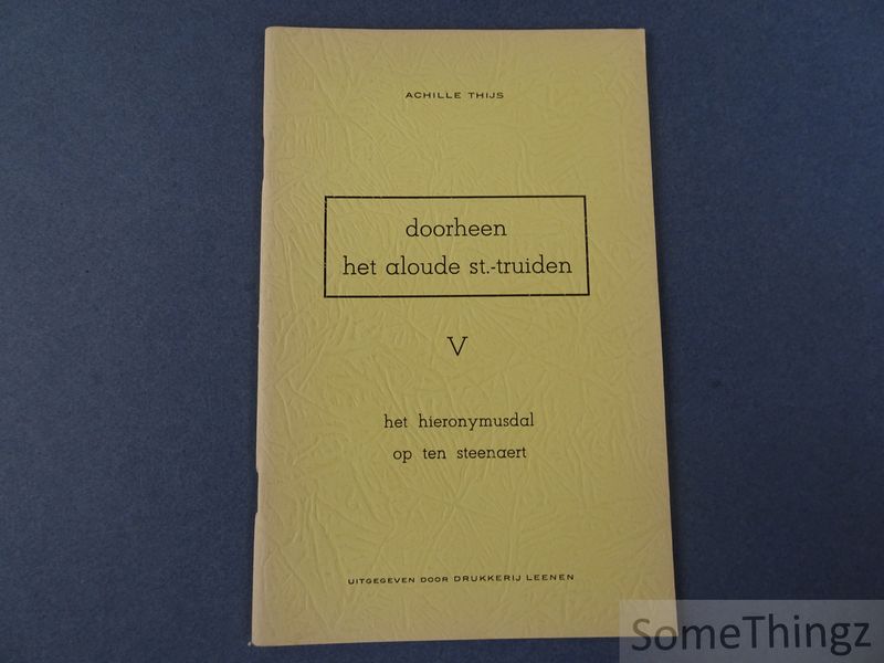 Cover van Doorheen het aloude St.-Truiden. Deel V: Het Hieronymusdal op ten Steenaert.