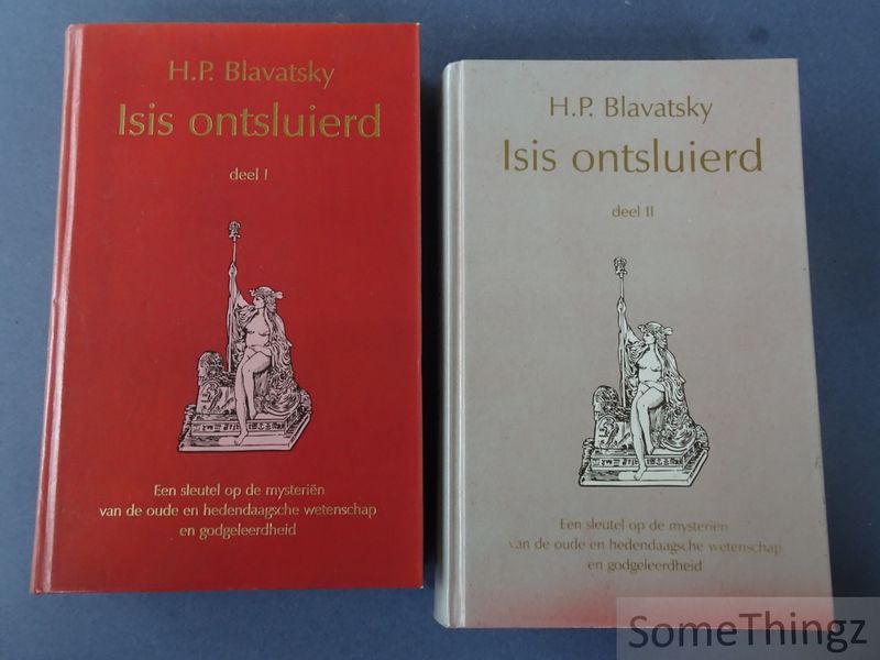 Cover van Isis ontsluierd. Deel I & II. Een sleutel op de mysteriën van de oude en hedendaagsche wetenschap en godgeleerdheid.