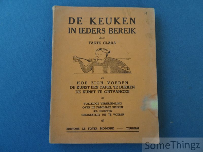 Cover van De keuken in ieders bereik door Tante Clara en hoe zich te voeden, de kunst een tafel te dekken, de kunst te ontvangen. Volledige verhandeling over de familiale keuken. 365 recepten gemakkelijk uit te voeren.