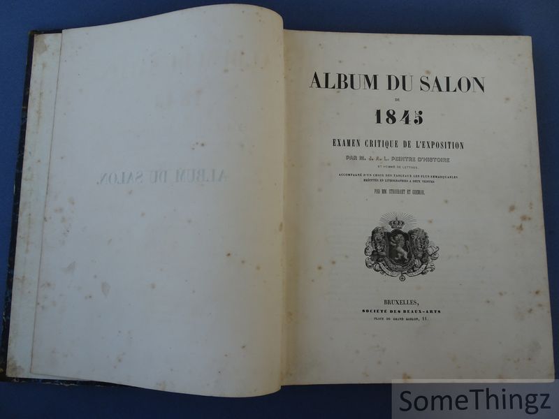 Cover van Album du salon de 1845 : examen critique de l'exposition, par M. J.A.L. peintre d'histoire et homme de lettres. Accompagné d'un choix des tableaux les plus remarquables exécutés en lithographies a deux teintes par MM. Stroobant et Ghemar.