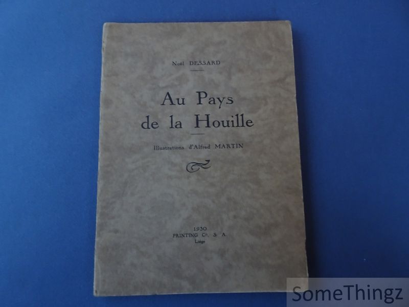 Cover van Au Pays de la Houille. Illustrations d'Alfred Martin. [n° 128 de 250 exemplaires.]