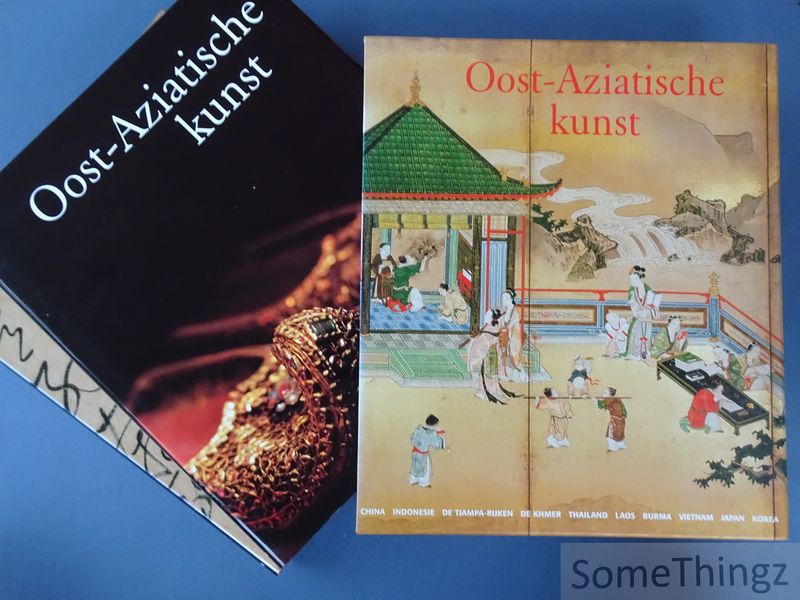 Cover van Oost-Aziatische kunst. Band I: China, Kalligrafie, jade, Indonesië, de Tjampa-rijken. Band II: de Khmer, Thailand, Laos, Burma, Vietnam, textiel, Japan, Korea.