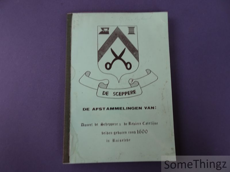 Cover van De Sceppere. De afstammelingen van: Daneel de Scheppere x de Reviere Catelijne beiden geboren rond 1600 in Ruislede.