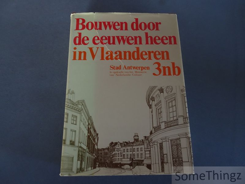 Cover van 3nb. Stad Antwerpen. Bouwen door de eeuwen heen. Inventaris van het cultuurbezit in België. Architectuur.