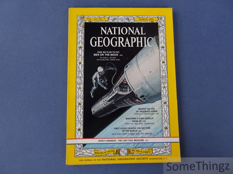 Cover van National Geographic - Vol. 125, No. 3 - March 1964. How we plan to put Men on the Moon / John F. Kennedy: The Last Full Measure etc.