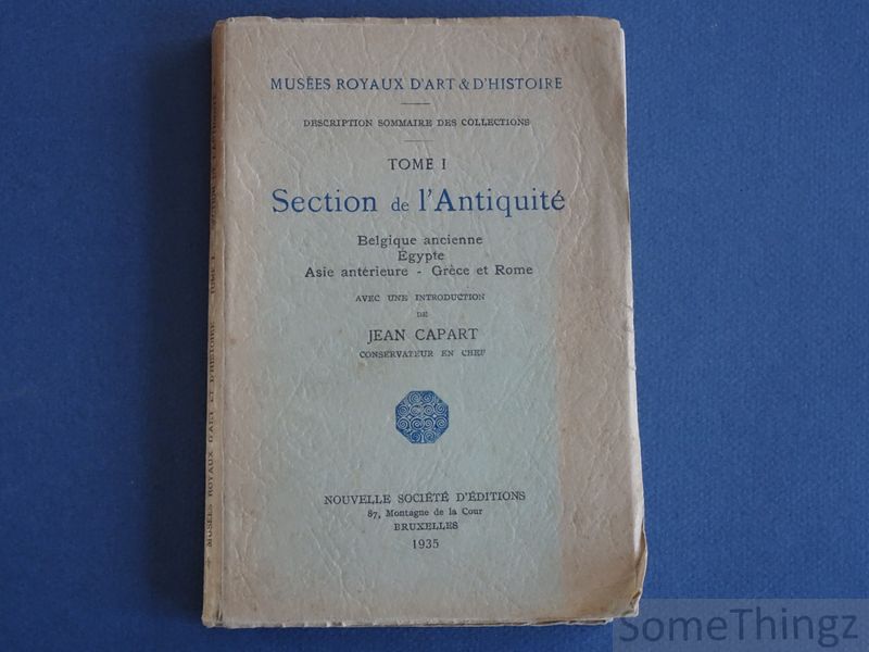 Cover van Musées Royaux d'Art et d'Histoire. Description sommaire des Collections. Tome I: Section de l'Antiquité - Belgique ancienne - Egypte - Asie Antérieure - Grèce et Rome.