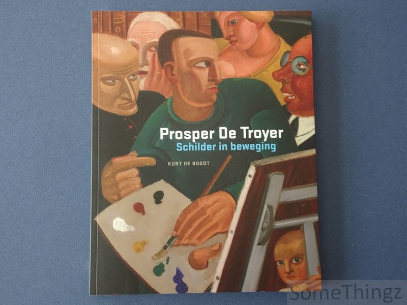 Cover van Prosper de Troyer. Schilder in beweging.